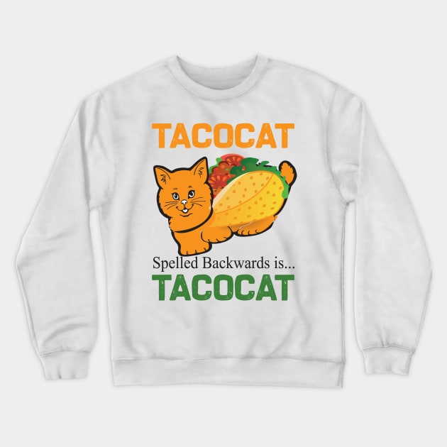 Tacocat spelled backwards is tacocat.. Crewneck Sweatshirt by DODG99